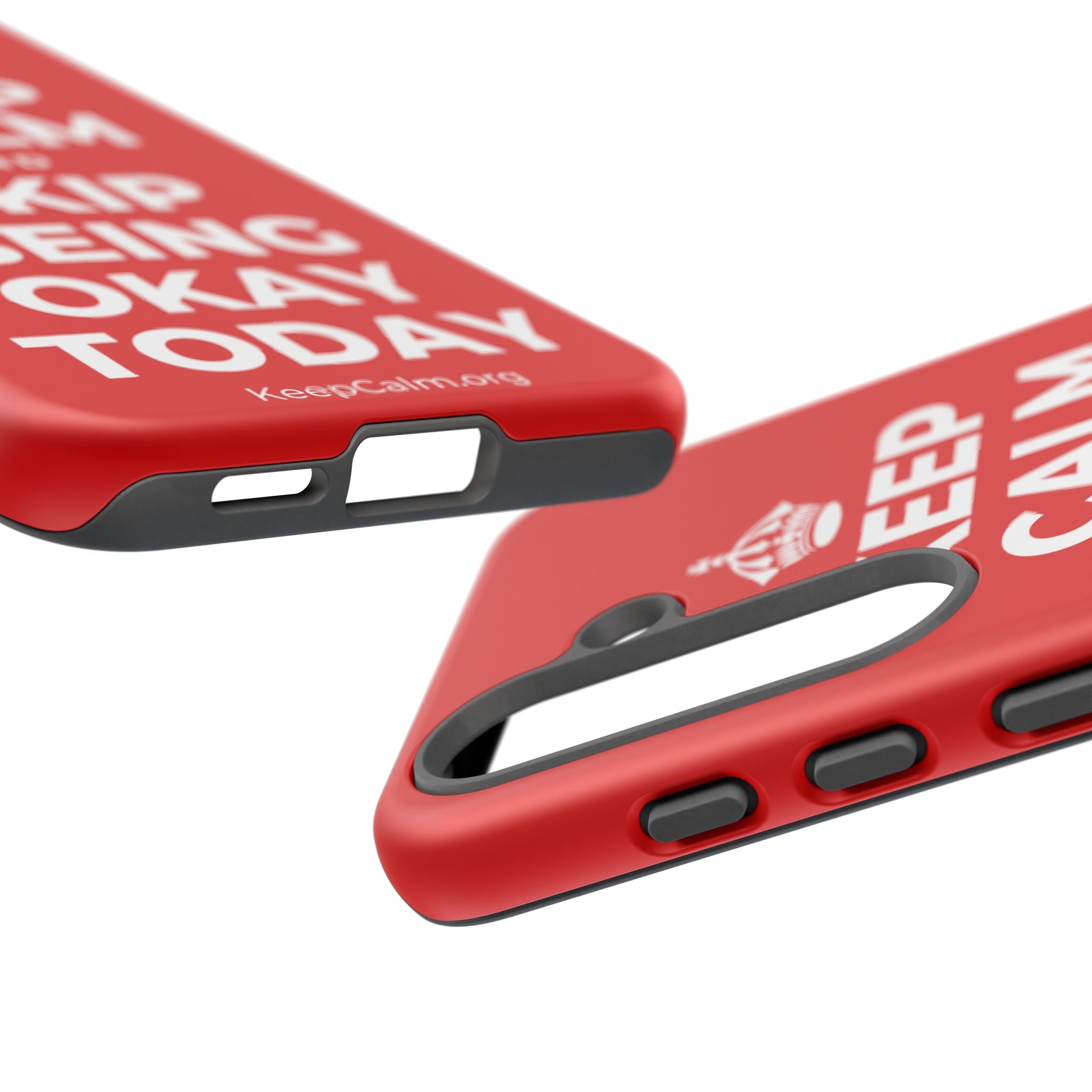 KEEP CALM AND SKIP BEING OKAY TODAY Phone Case