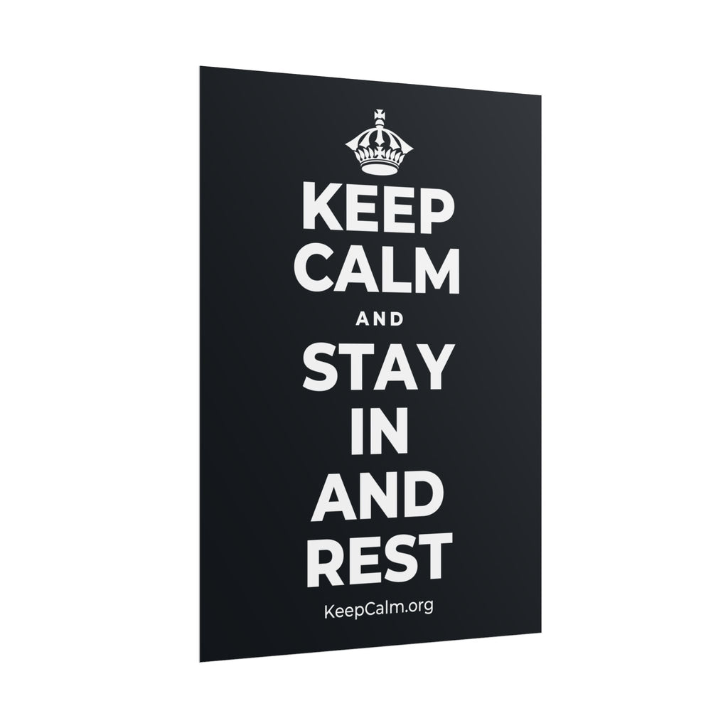 KEEP CALM AND STAY IN AND REST Poster (Dark)
