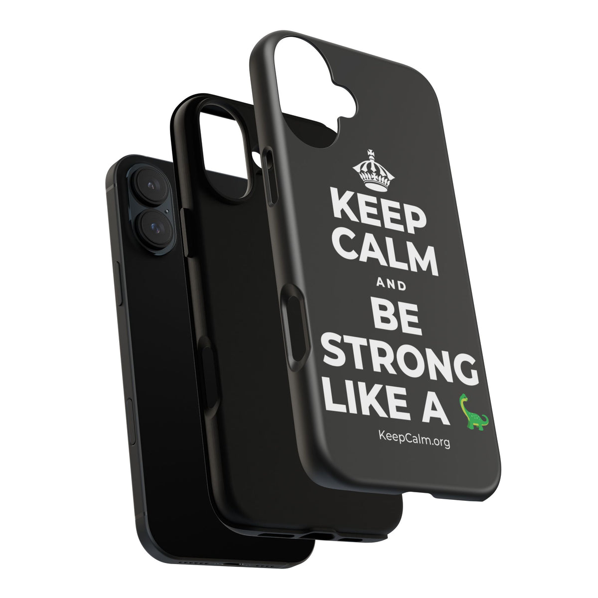 KEEP CALM AND BE STRONG LIKE A 🦕 Phone Case