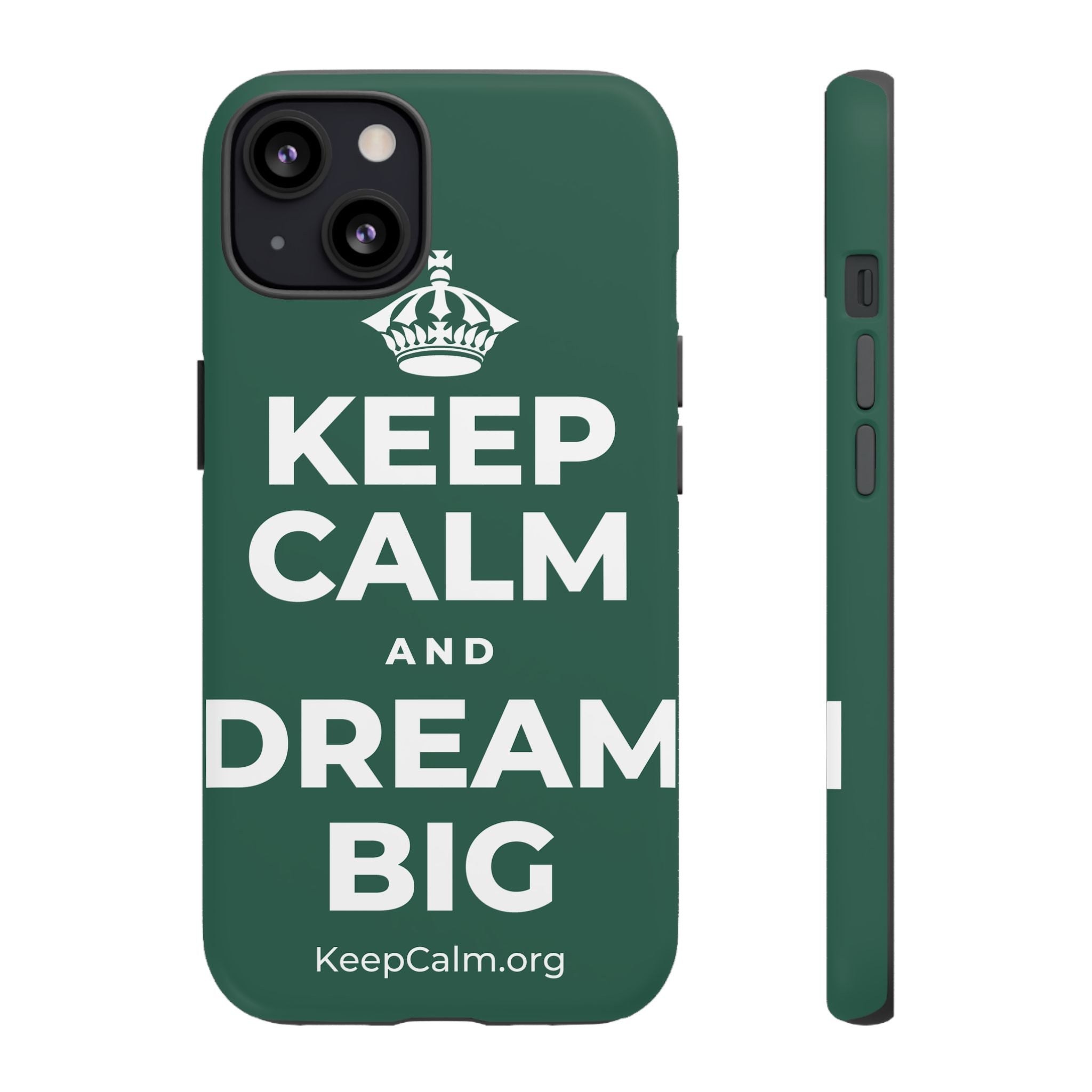KEEP CALM AND DREAM BIG Phone Case