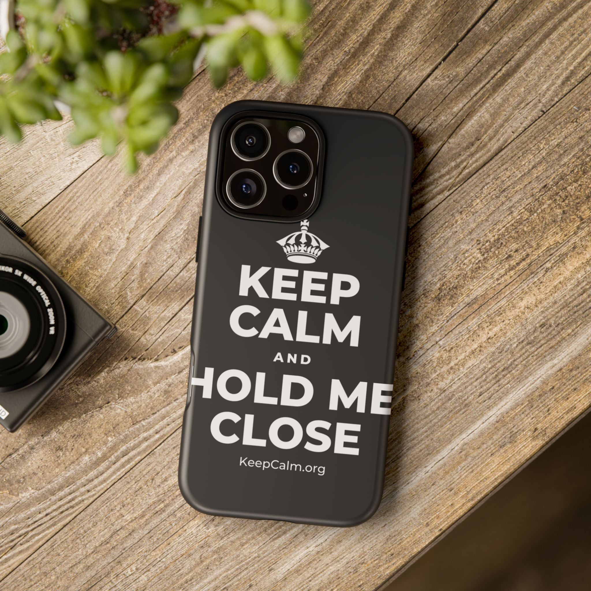 KEEP CALM AND HOLD ME CLOSE Phone Case (Dark)