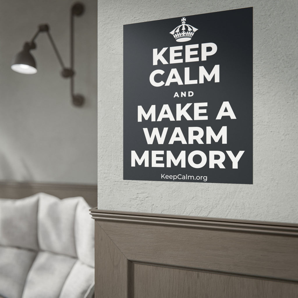KEEP CALM AND MAKE A WARM MEMORY Poster (Dark)