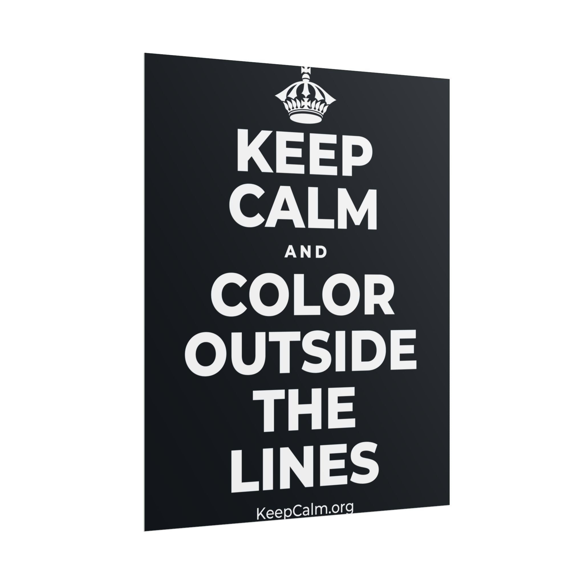 KEEP CALM AND COLOR OUTSIDE THE LINES Poster (Dark)