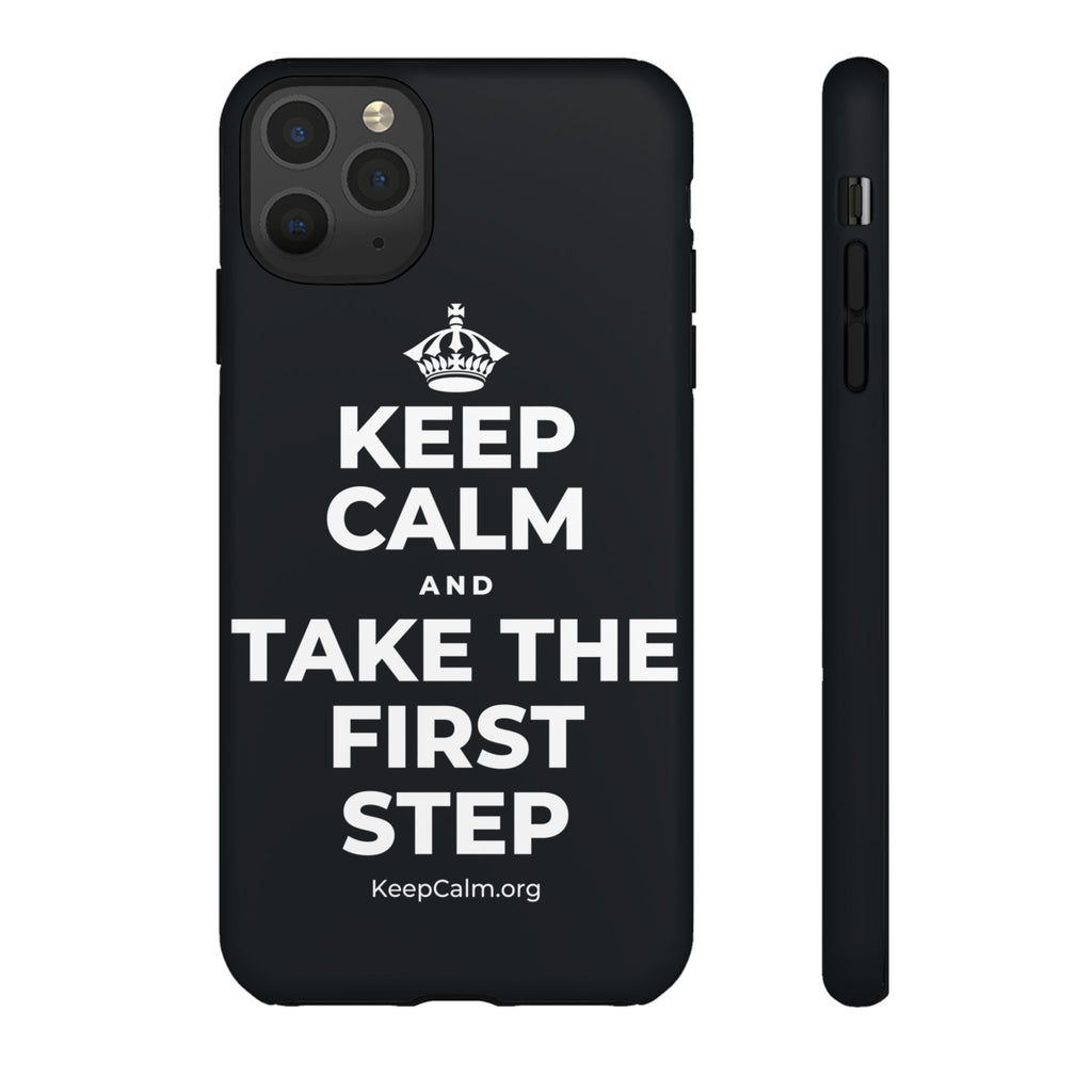 KEEP CALM AND TAKE THE FIRST STEP Phone Case (Dark)