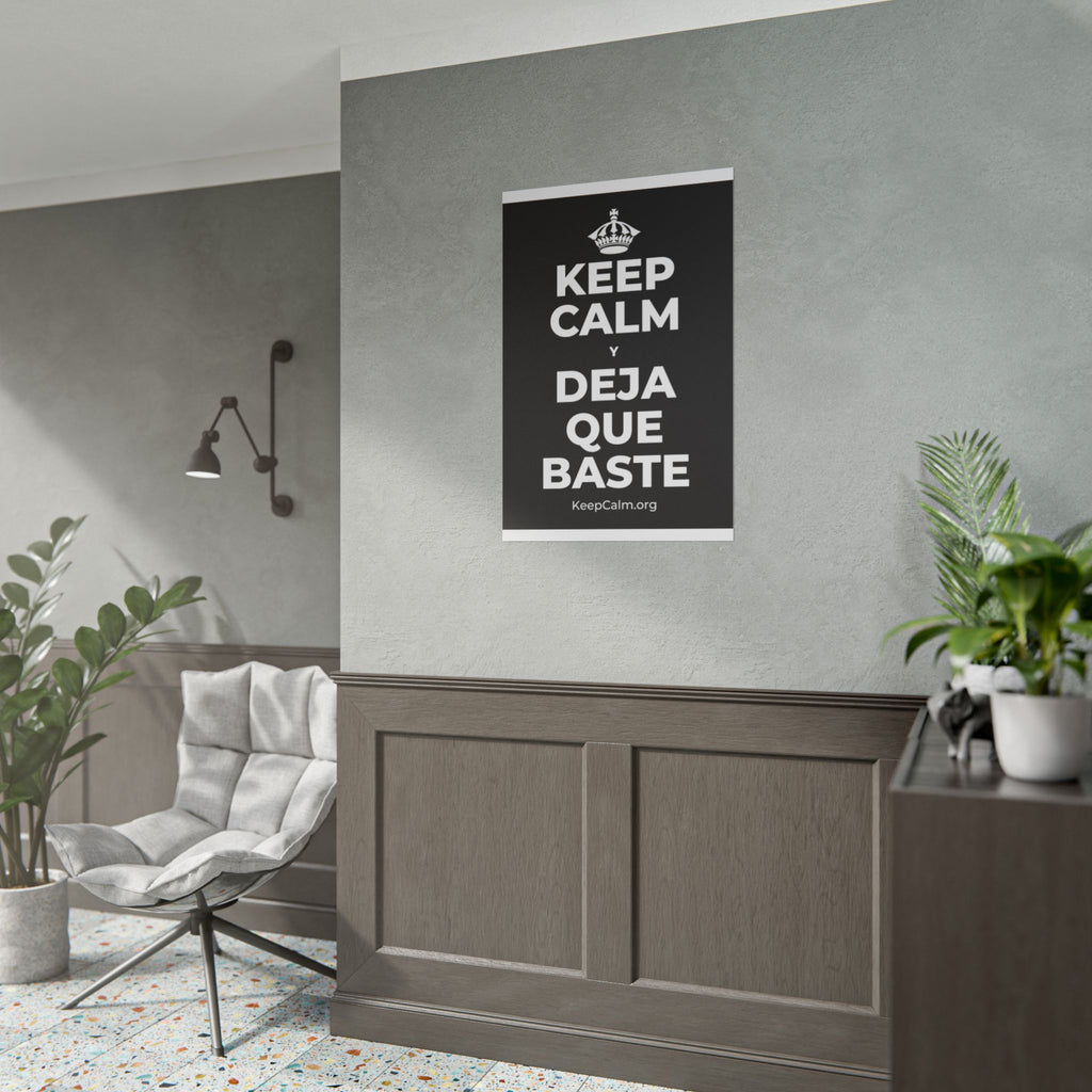 KEEP CALM Y DEJA QUE BASTE Poster