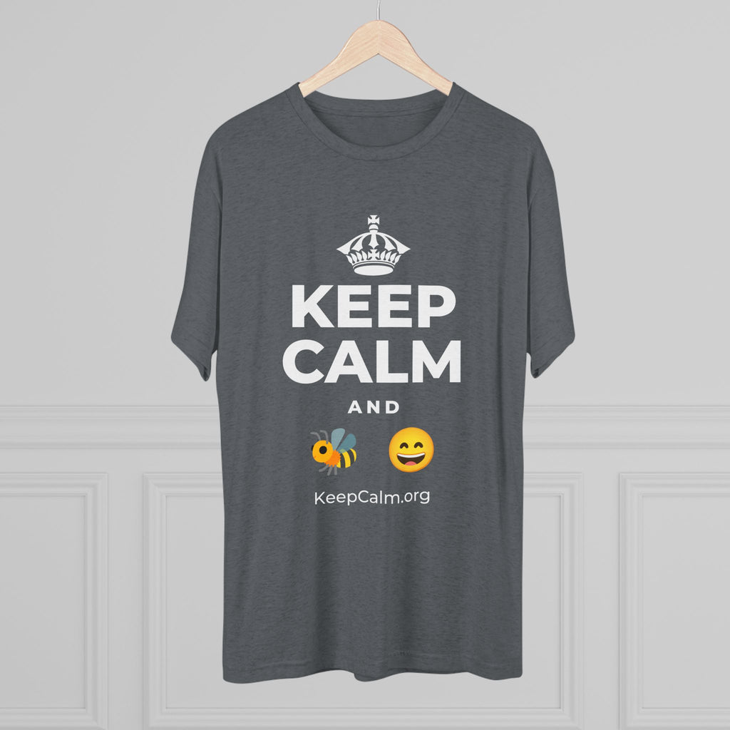 KEEP CALM AND 🐝 😄 Tri-Blend Tee