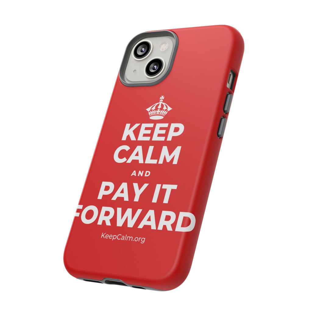 KEEP CALM AND PAY IT FORWARD Phone Case