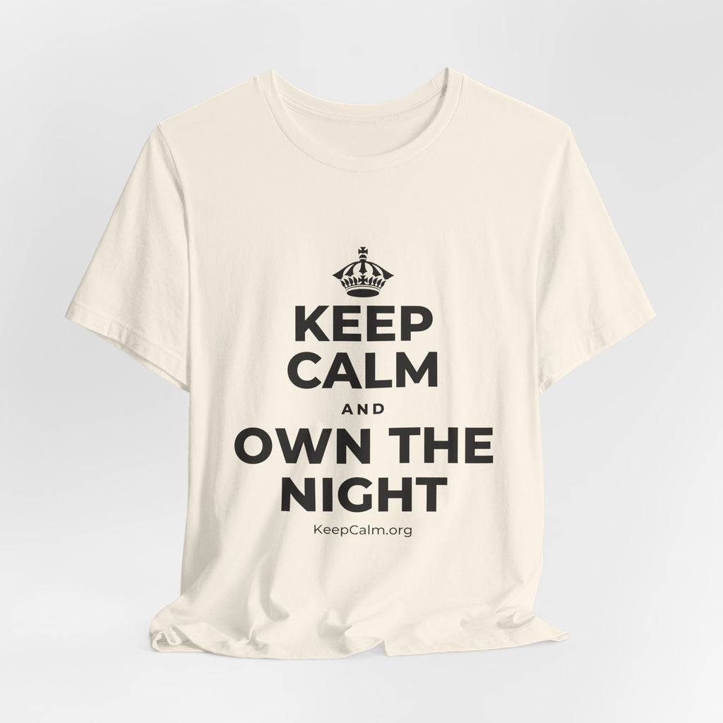 KEEP CALM AND OWN THE NIGHT T-Shirt (White–Asphalt)