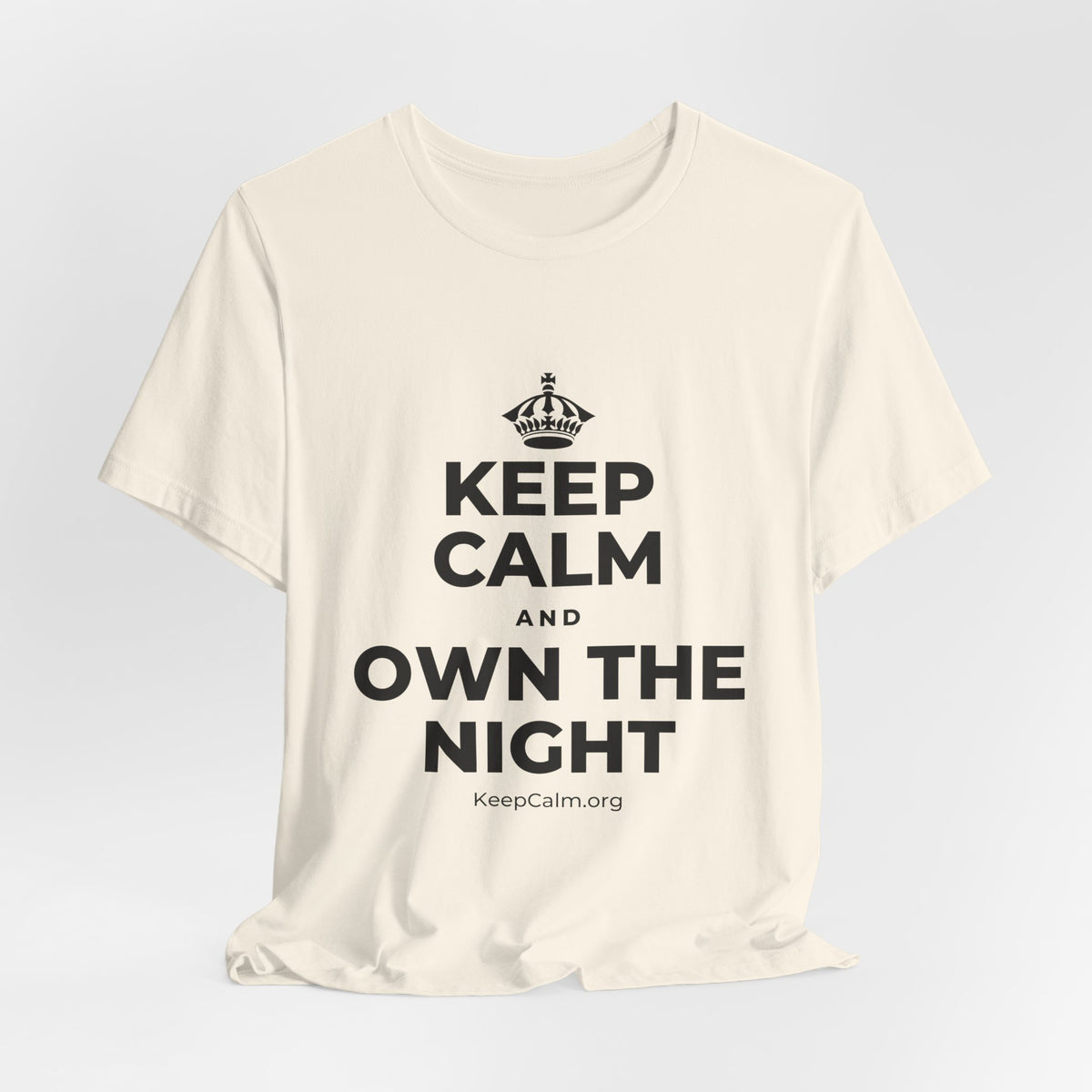 KEEP CALM AND OWN THE NIGHT T-Shirt (White–Asphalt)