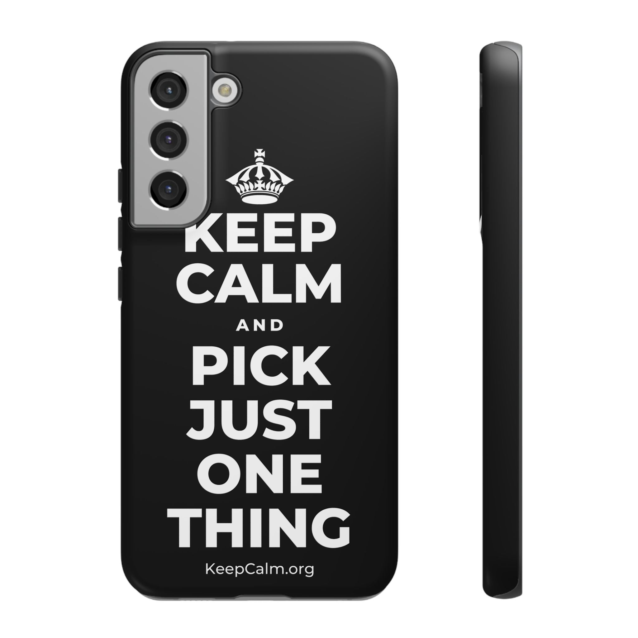 KEEP CALM AND PICK JUST ONE THING Phone Case