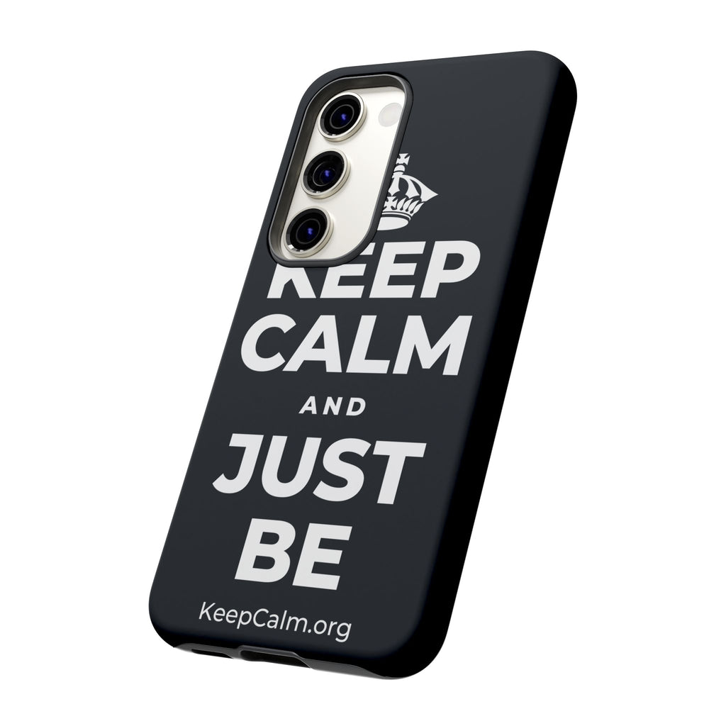 KEEP CALM AND JUST BE Phone Case (Dark)