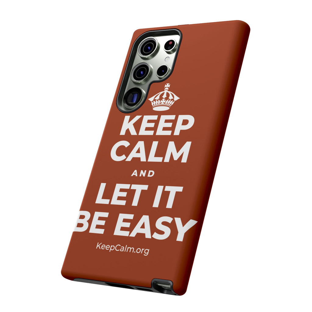 KEEP CALM AND LET IT BE EASY Phone Case