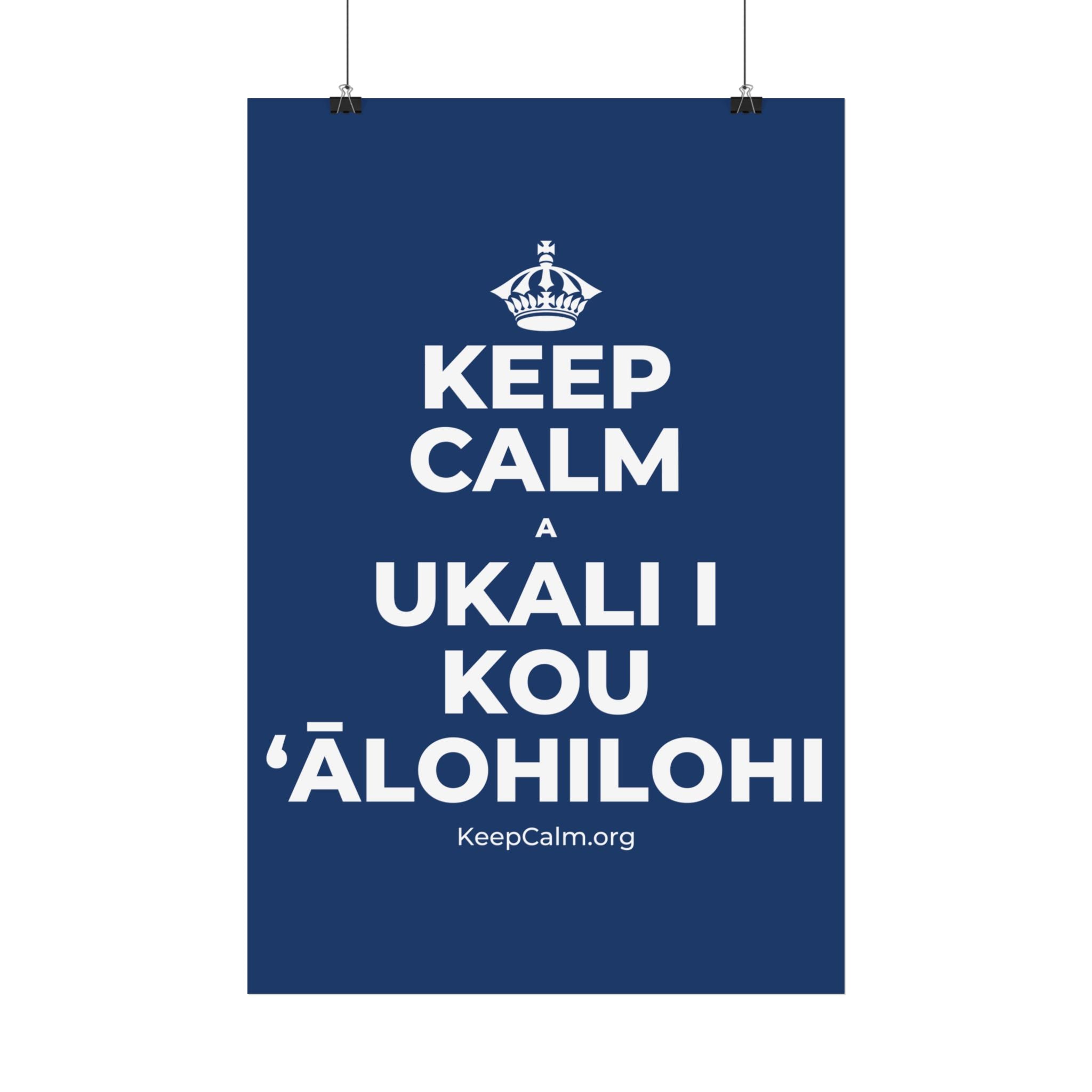 KEEP CALM A UKALI I KOU ʻĀLOHILOHI Satin Poster