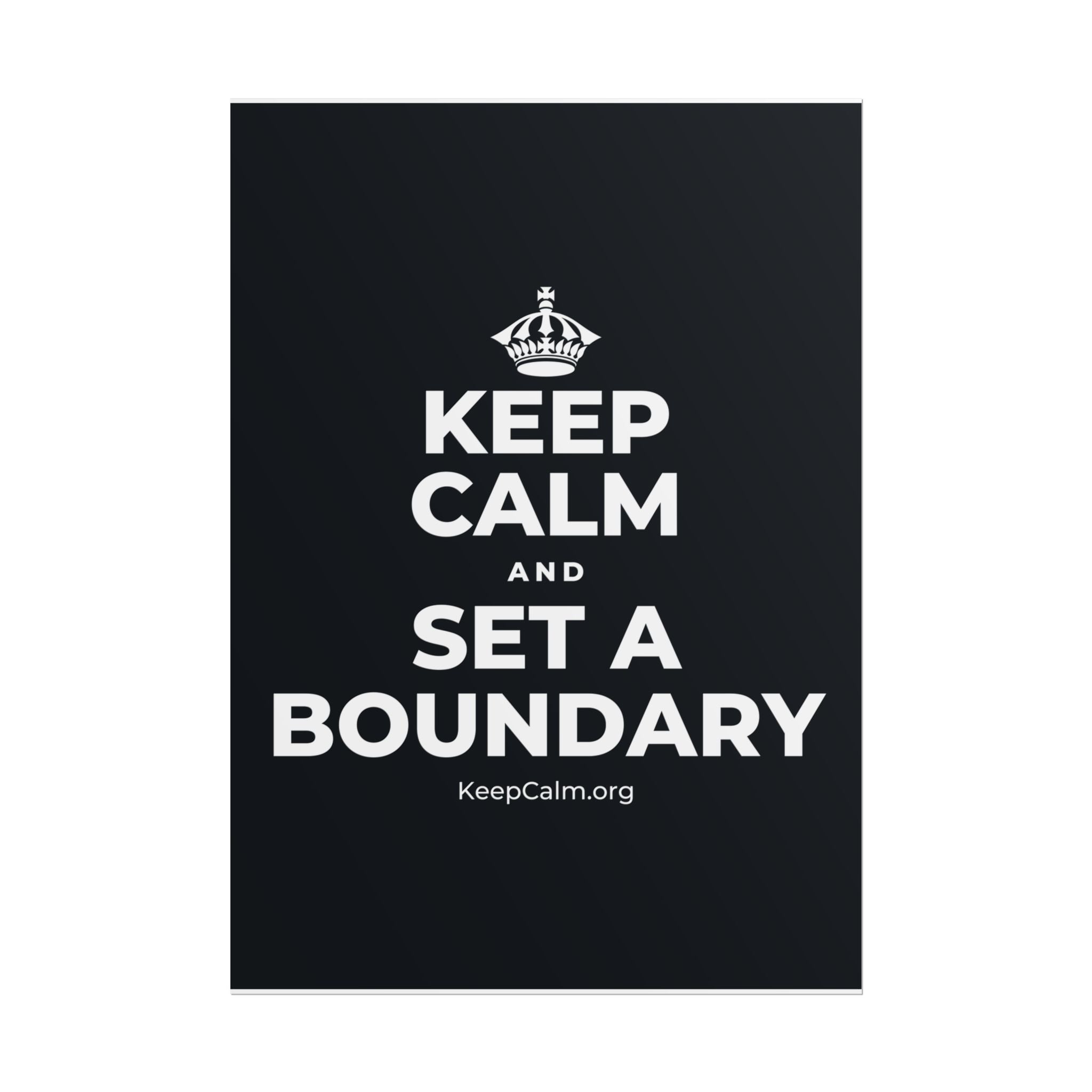 KEEP CALM AND SET A BOUNDARY Poster (Dark)