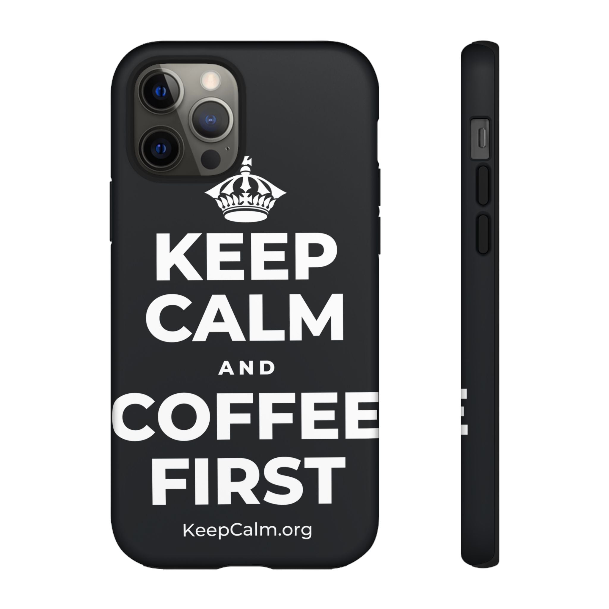 KEEP CALM AND COFFEE FIRST Phone Case (Dark)