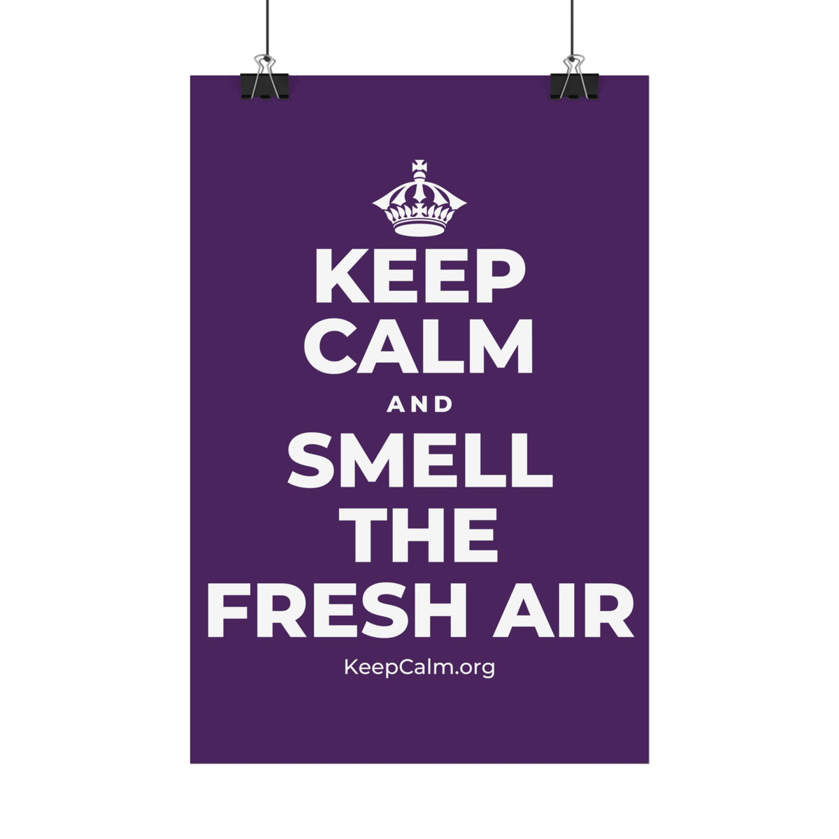 KEEP CALM AND SMELL THE FRESH AIR Satin Poster