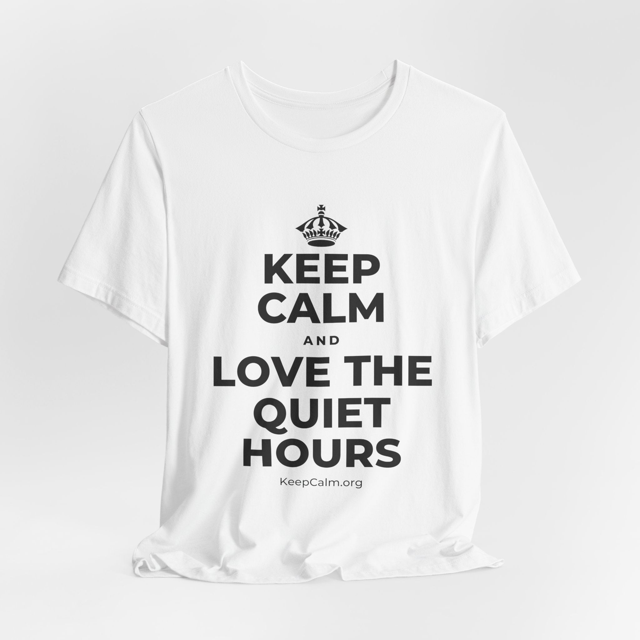 KEEP CALM AND LOVE THE QUIET HOURS T-Shirt (White–Asphalt)