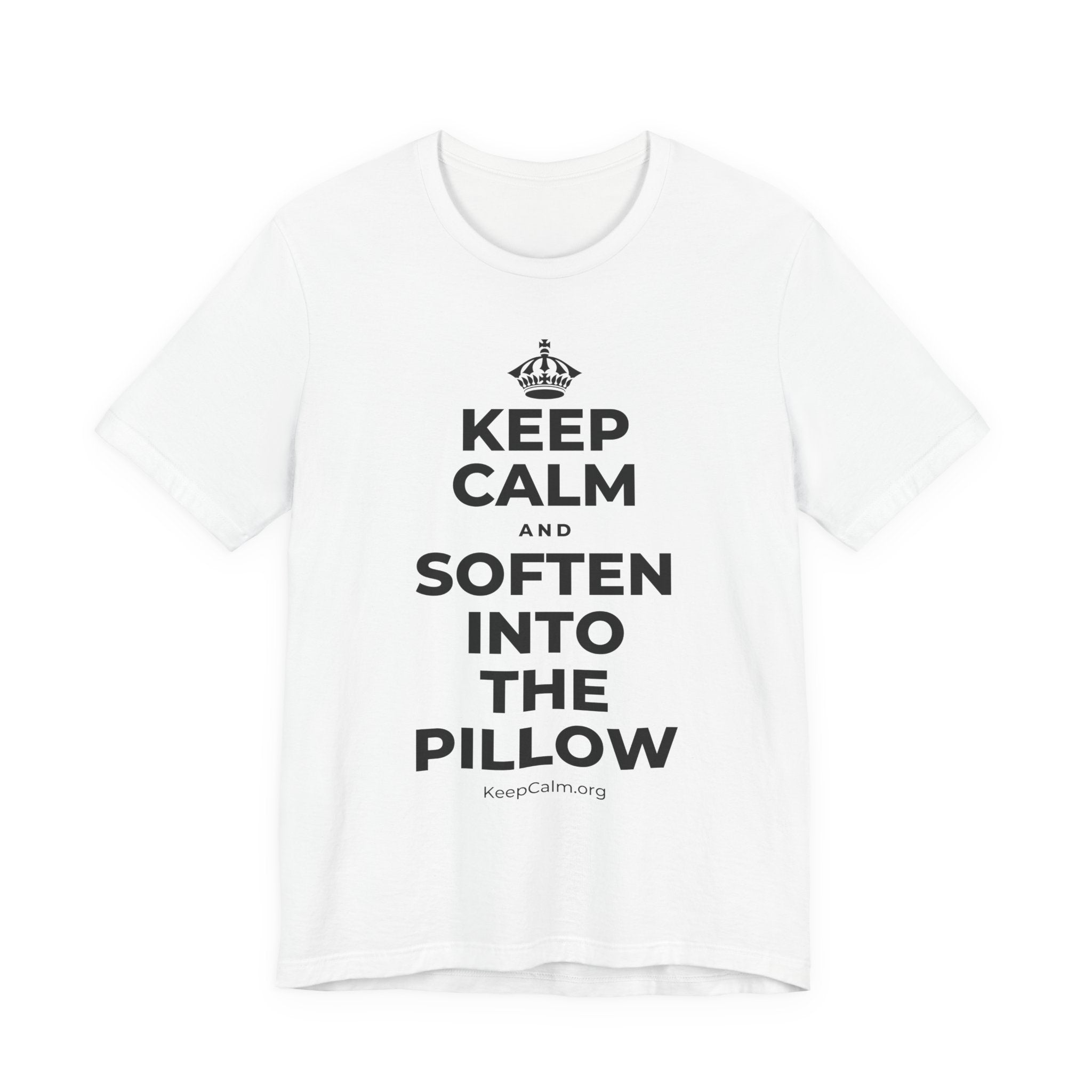 KEEP CALM AND SOFTEN INTO THE PILLOW T-Shirt (White–Asphalt)