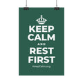 KEEP CALM AND REST FIRST Satin Poster