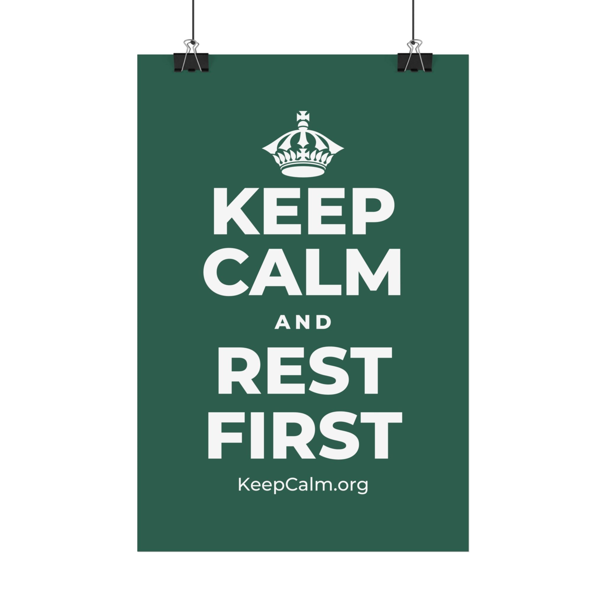 KEEP CALM AND REST FIRST Satin Poster