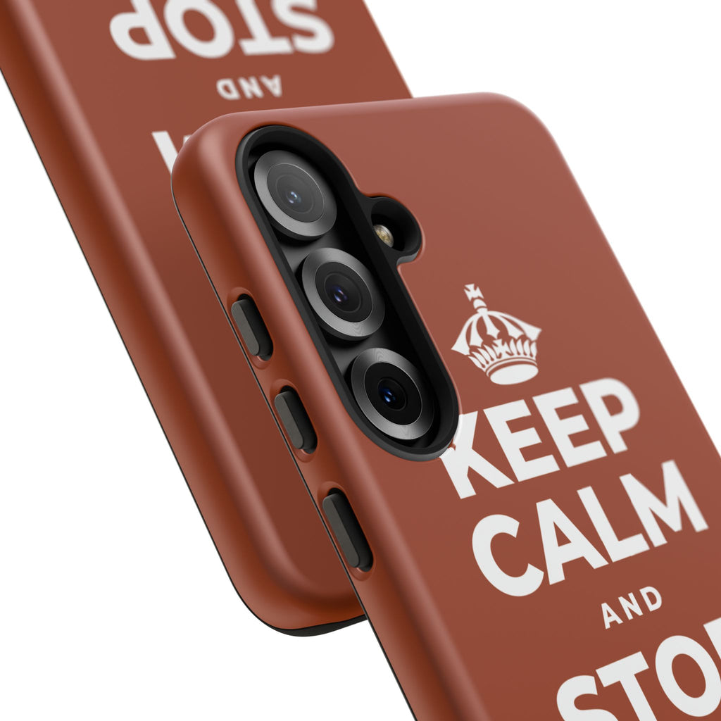 KEEP CALM AND STOP FORCING IT Phone Case