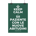 KEEP CALM E SII PAZIENTE CON LE NUOVE ABITUDINI Satin Poster