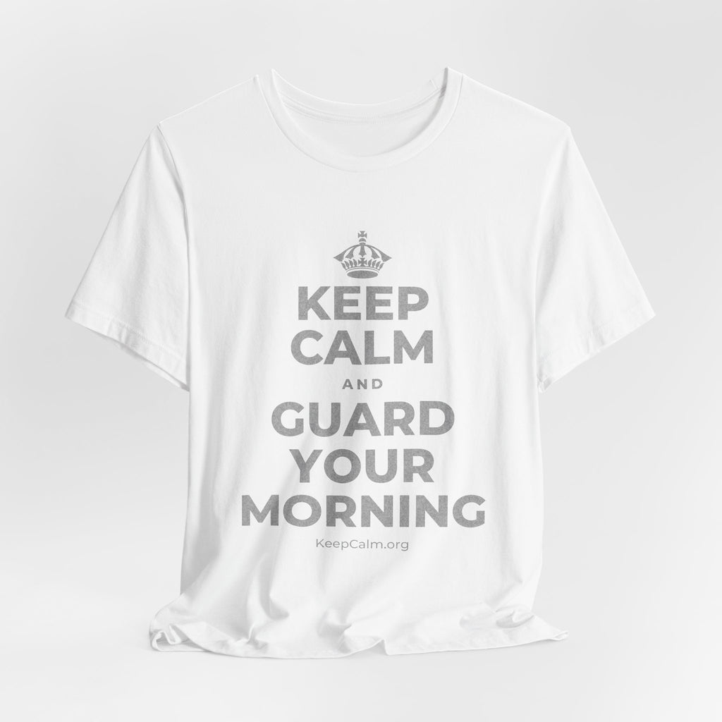 KEEP CALM AND GUARD YOUR MORNING T-Shirt (White–Asphalt)
