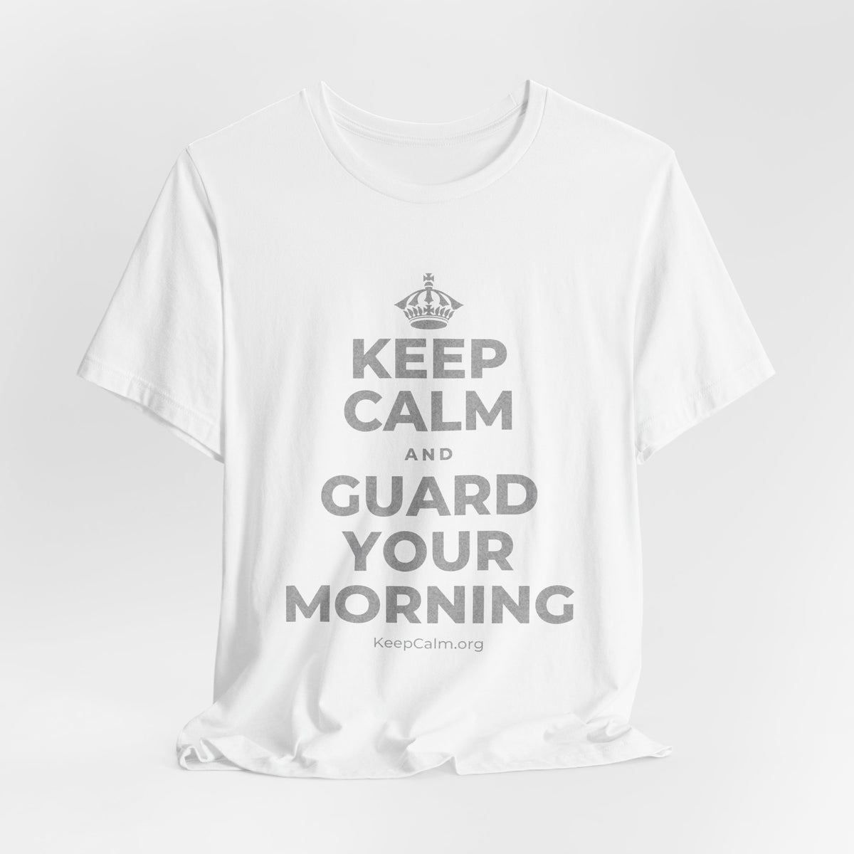 KEEP CALM AND GUARD YOUR MORNING T-Shirt (White–Asphalt)
