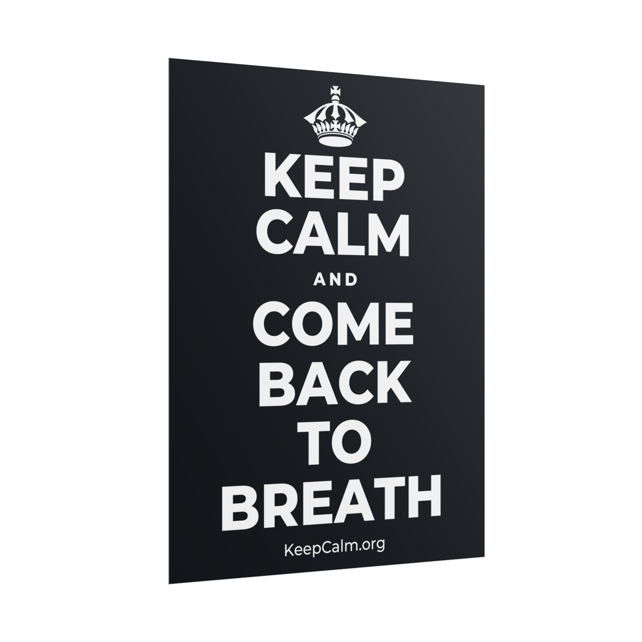 KEEP CALM AND COME BACK TO BREATH Poster (Dark)