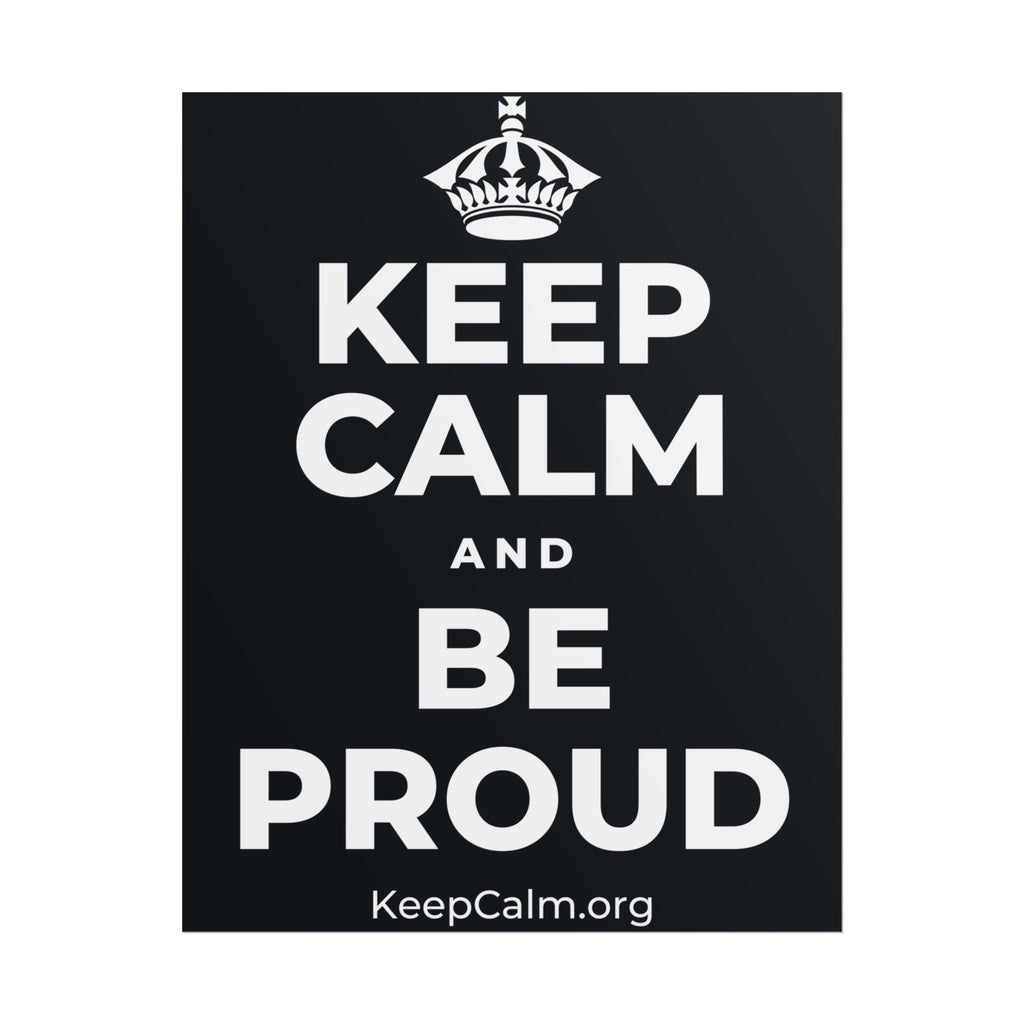 KEEP CALM AND BE PROUD Poster (Dark)