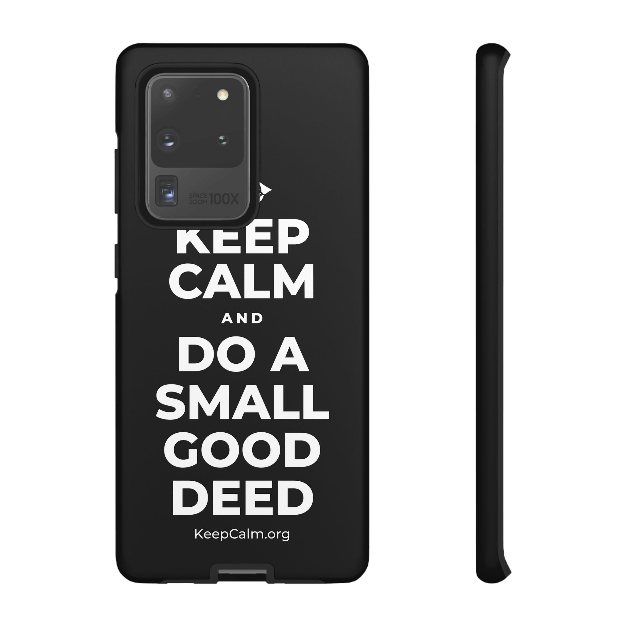 KEEP CALM AND DO A SMALL GOOD DEED Phone Case