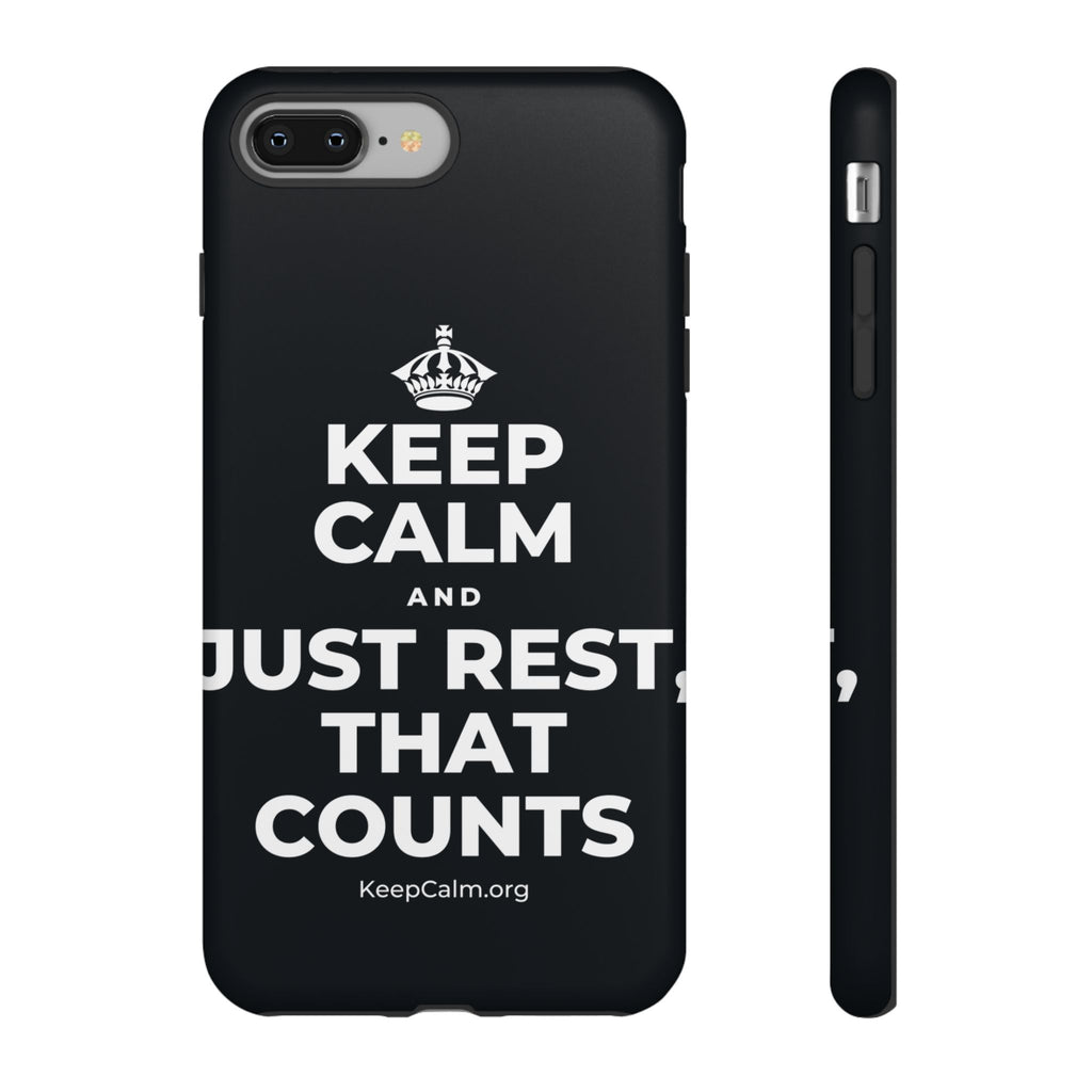 KEEP CALM AND JUST REST, THAT COUNTS Phone Case (Dark)