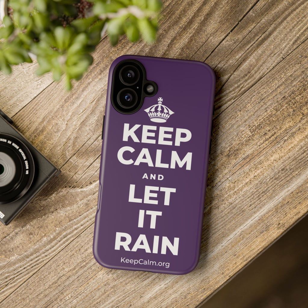 KEEP CALM AND LET IT RAIN Phone Case