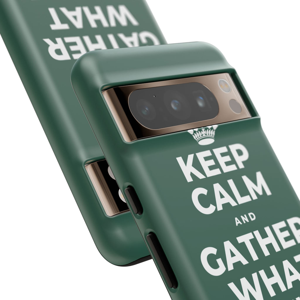 KEEP CALM AND GATHER WHAT YOU'RE GRATEFUL FOR Phone Case