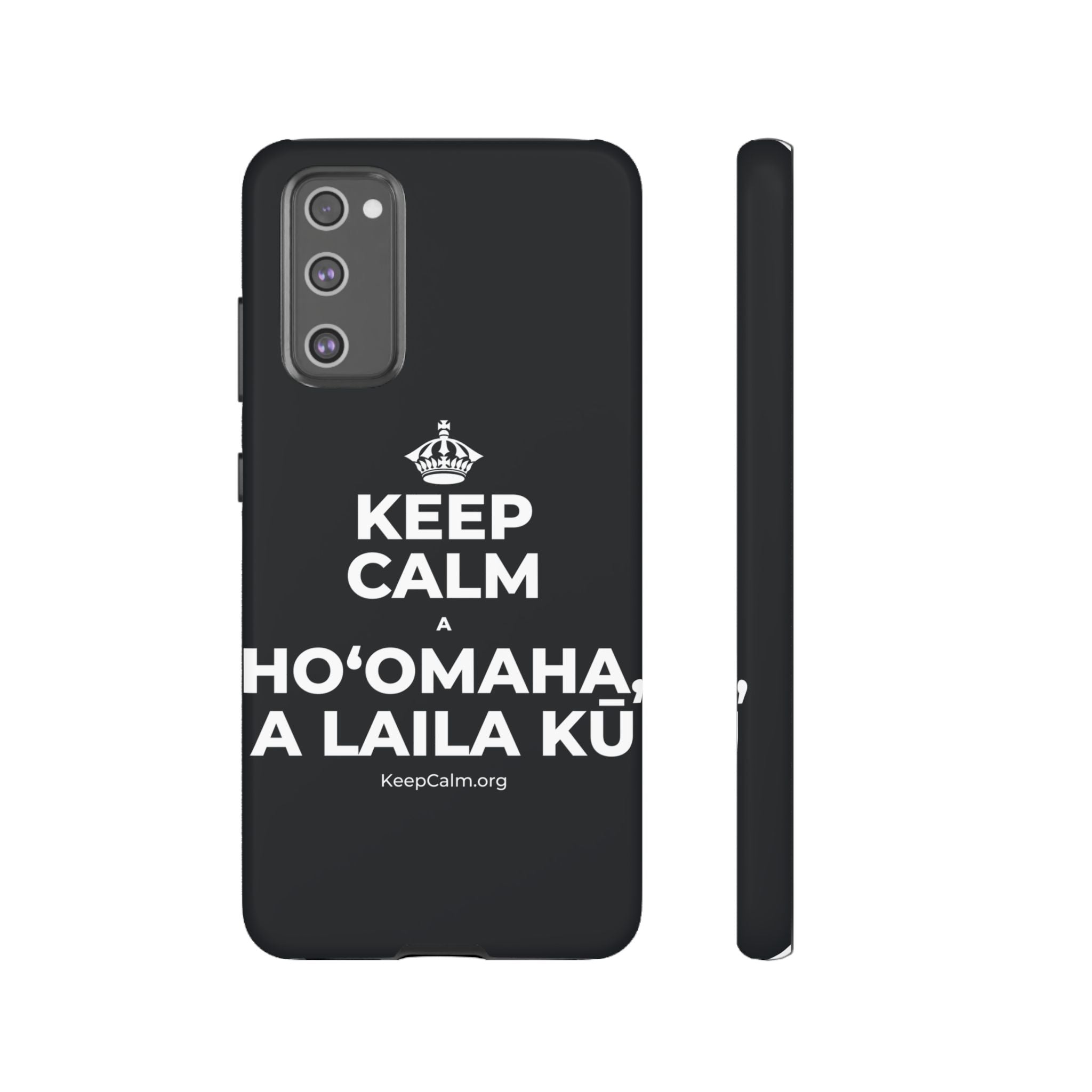 KEEP CALM A HOʻOMAHA, A LAILA KŪ Phone Case (Dark)