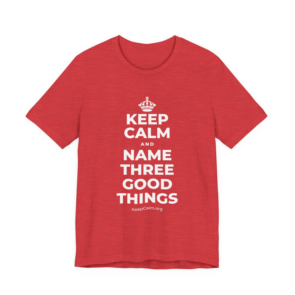 KEEP CALM AND NAME THREE GOOD THINGS T-Shirt (Baby Blue–Silver)