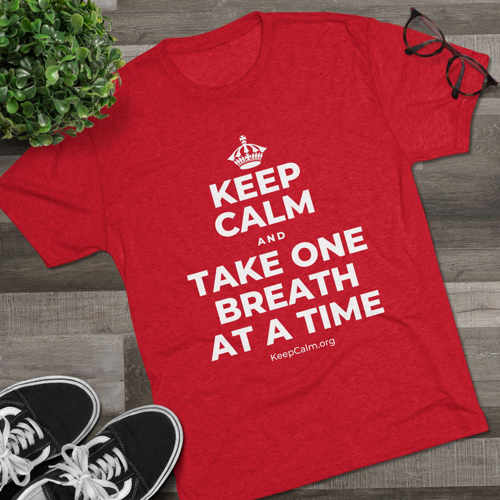 KEEP CALM AND TAKE ONE BREATH AT A TIME Tri-Blend Tee