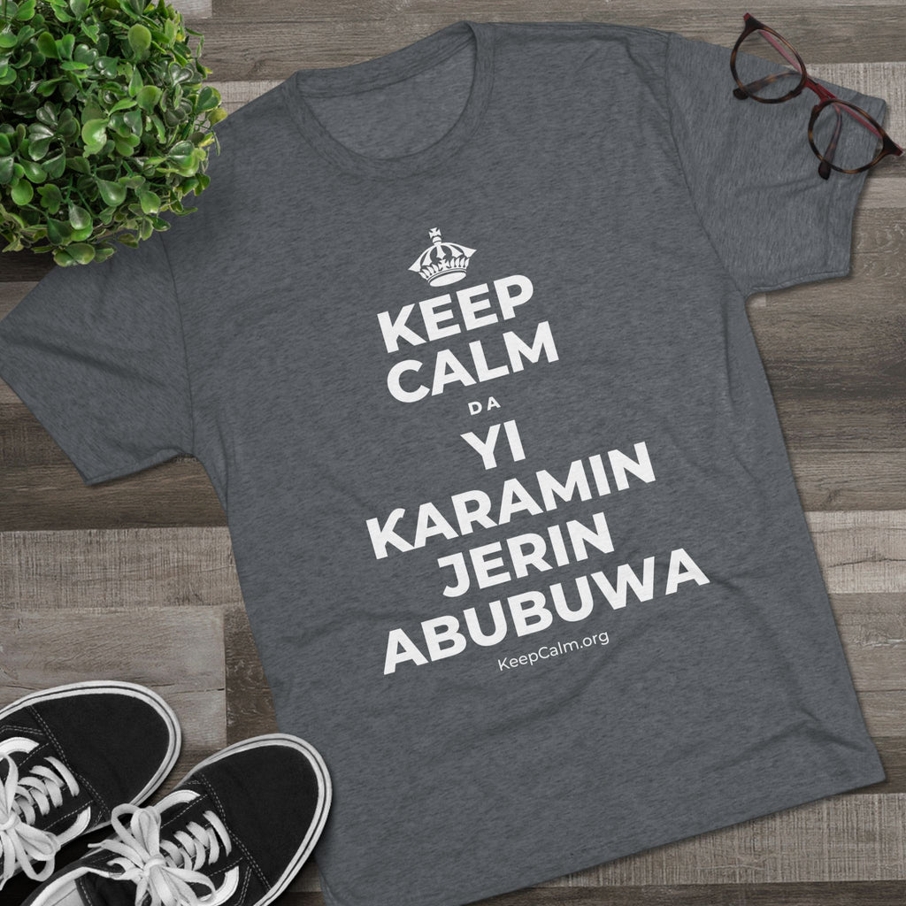KEEP CALM DA YI ƘARAMIN JERIN ABUBUWA Tri-Blend Tee