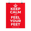 KEEP CALM AND FEEL YOUR FEET Poster