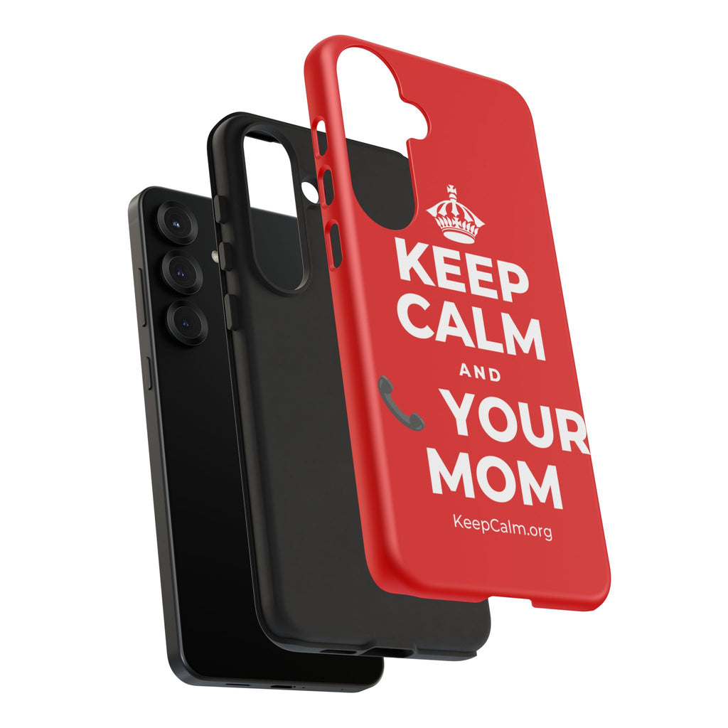 KEEP CALM AND 📞 YOUR MOM Phone Case