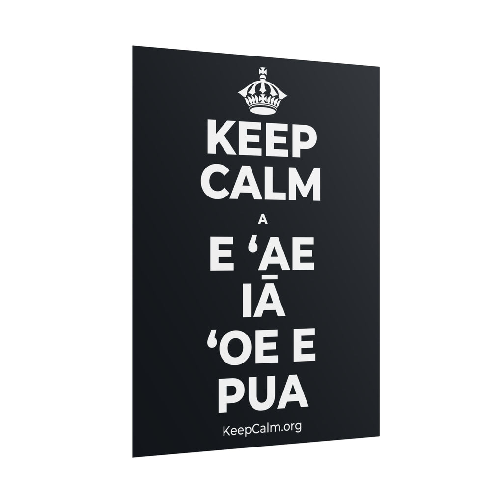 KEEP CALM A E ʻAE IĀ ʻOE E PUA Poster (Dark)
