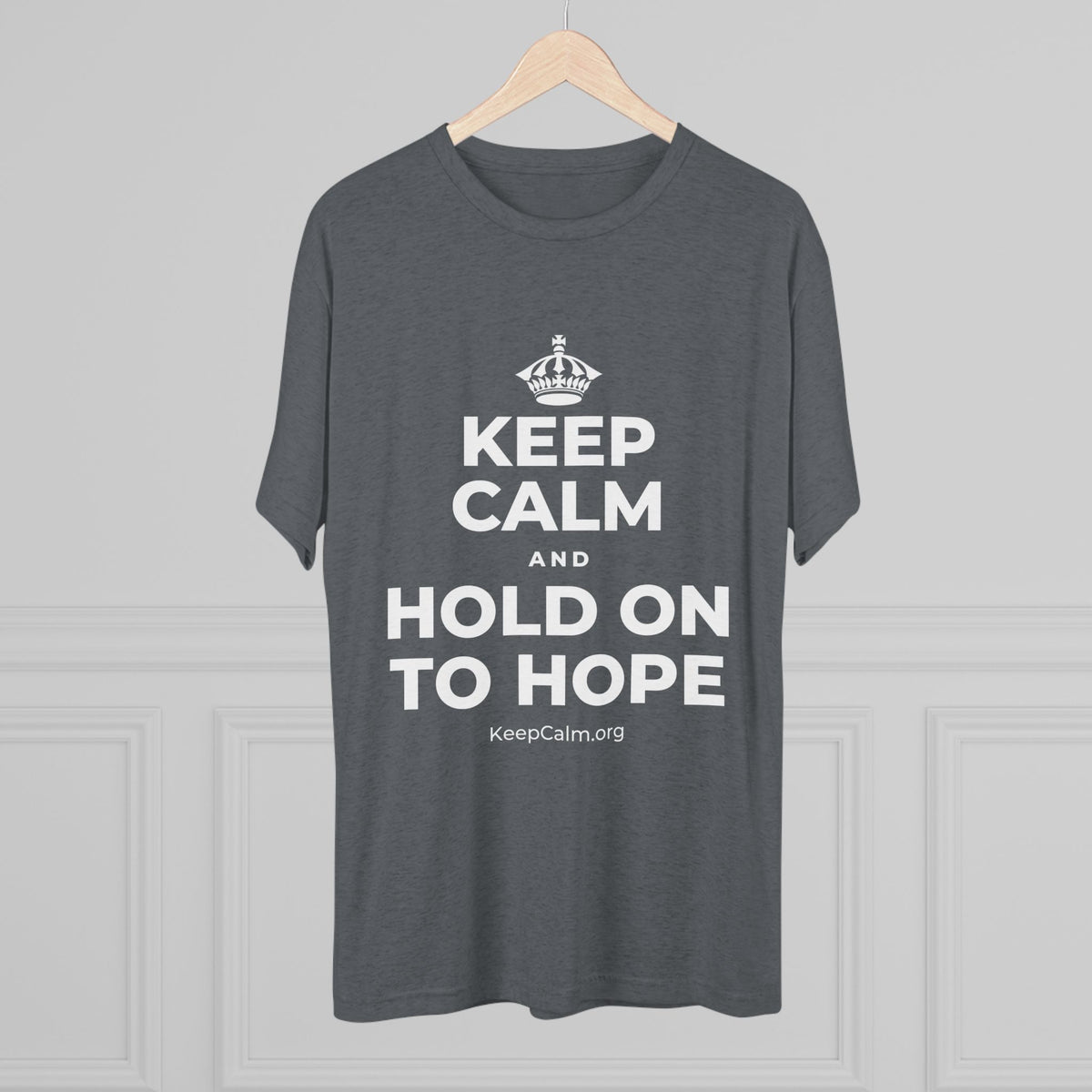 KEEP CALM AND HOLD ON TO HOPE Tri-Blend Tee