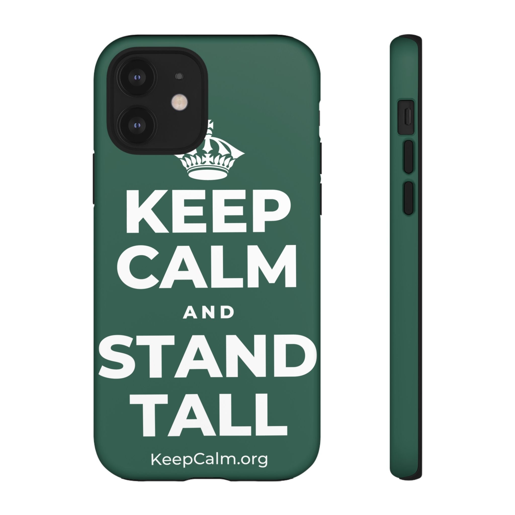 KEEP CALM AND STAND TALL Phone Case
