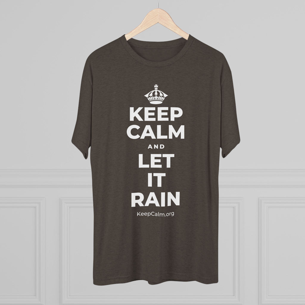 KEEP CALM AND LET IT RAIN Tri-Blend Tee