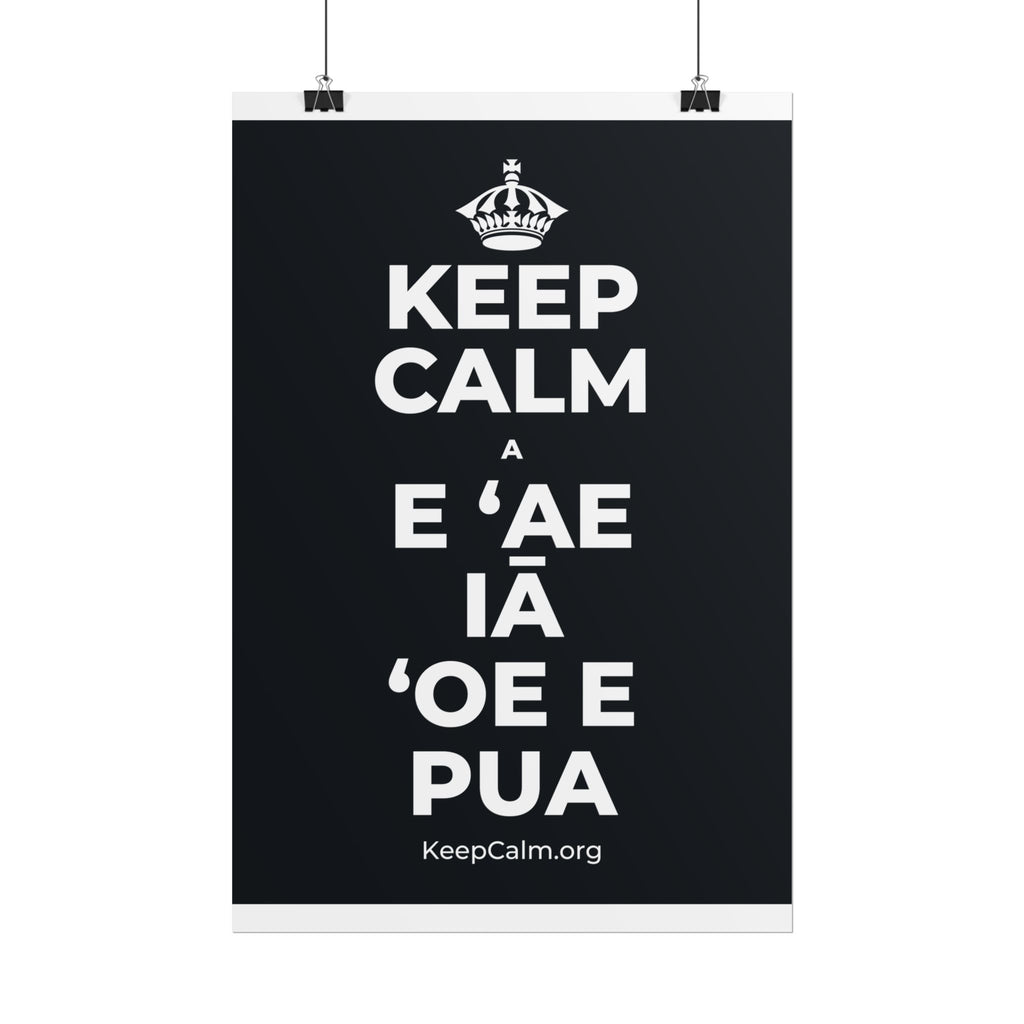 KEEP CALM A E ʻAE IĀ ʻOE E PUA Poster (Dark)