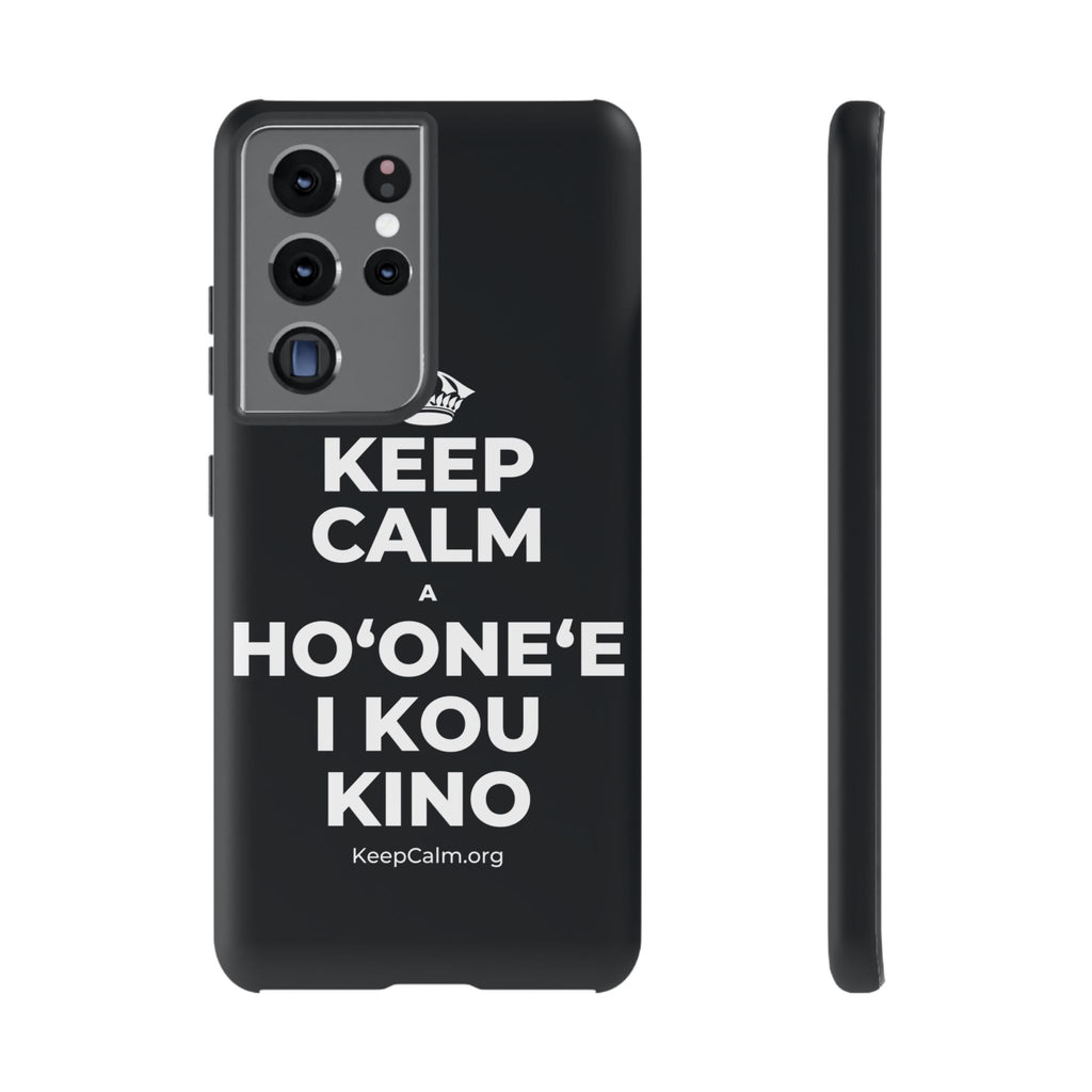 KEEP CALM A HOʻONEʻE I KOU KINO Phone Case (Dark)