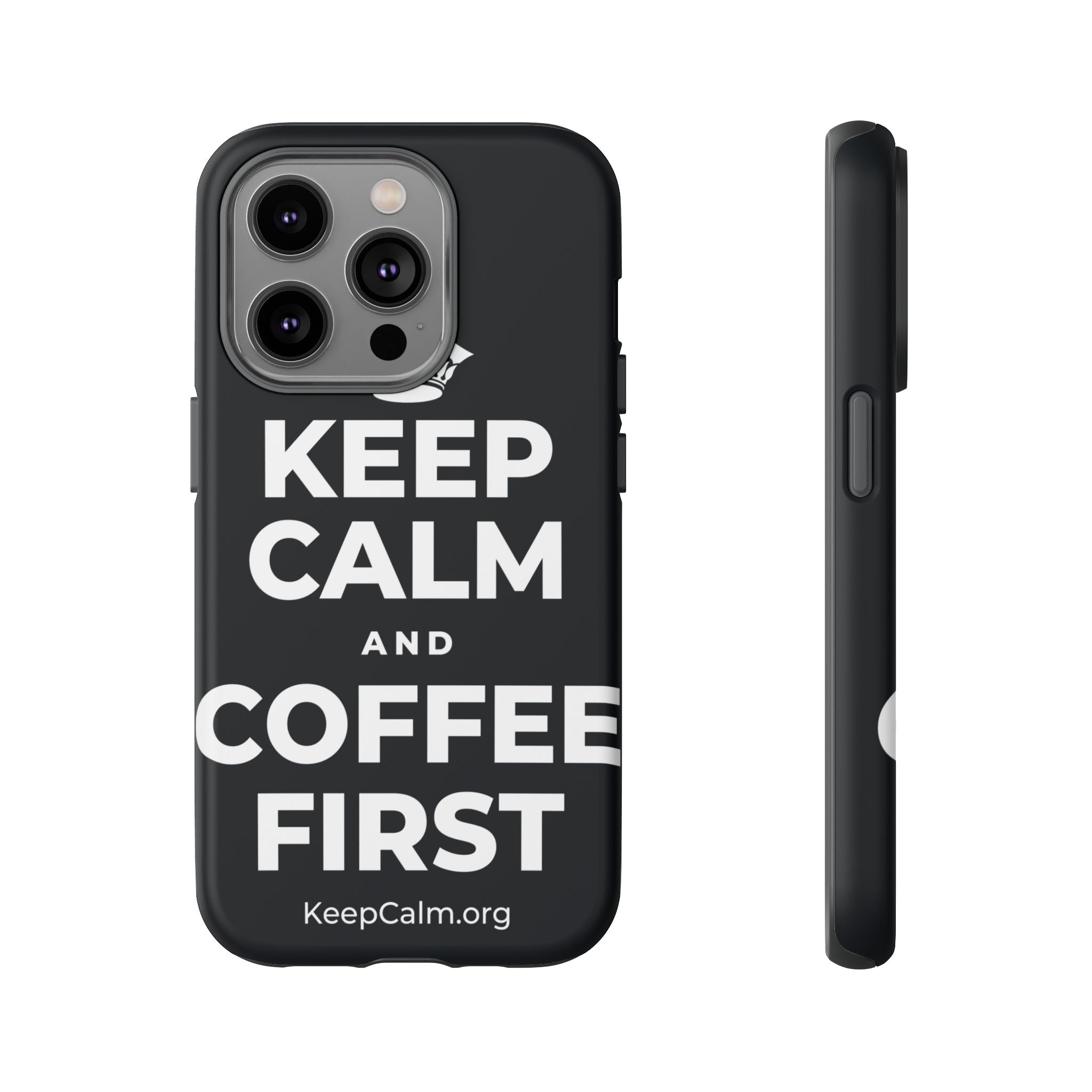 KEEP CALM AND COFFEE FIRST Phone Case (Dark)
