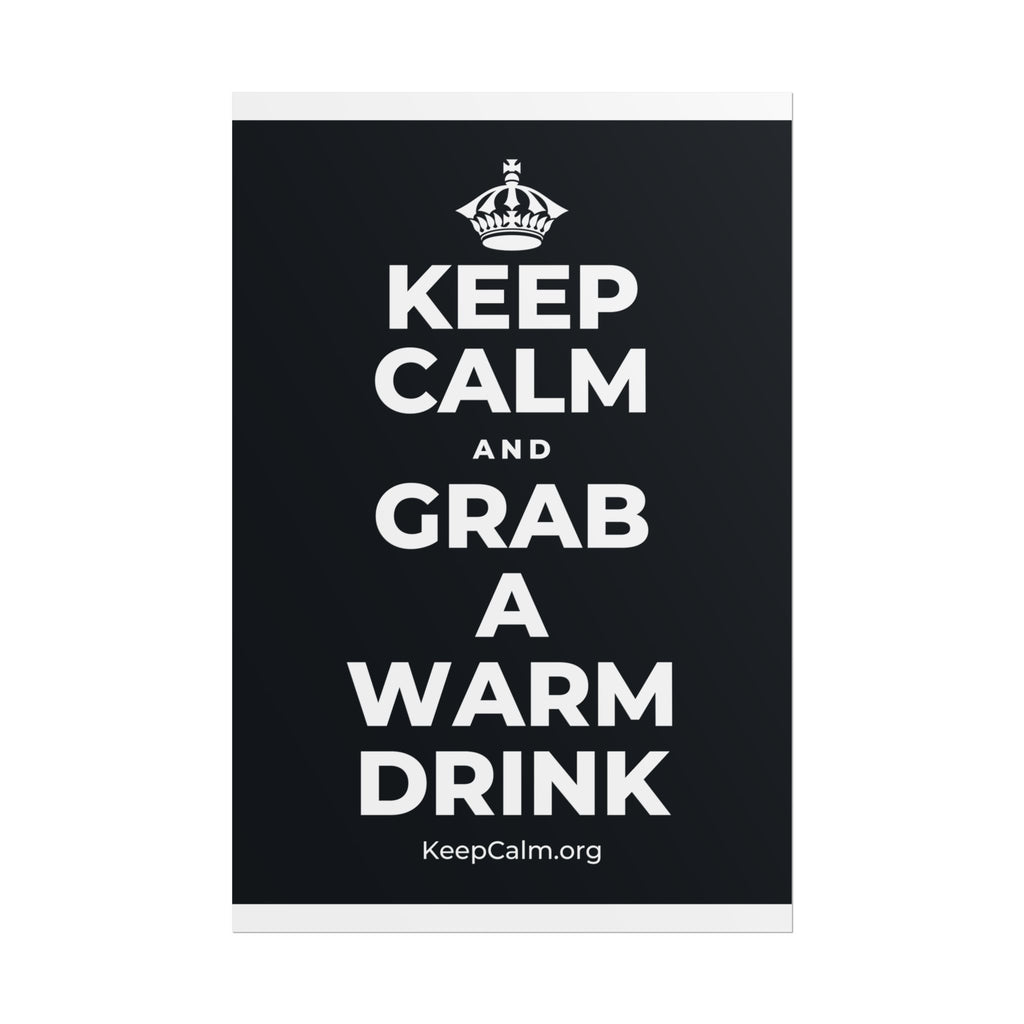 KEEP CALM AND GRAB A WARM DRINK Poster (Dark)