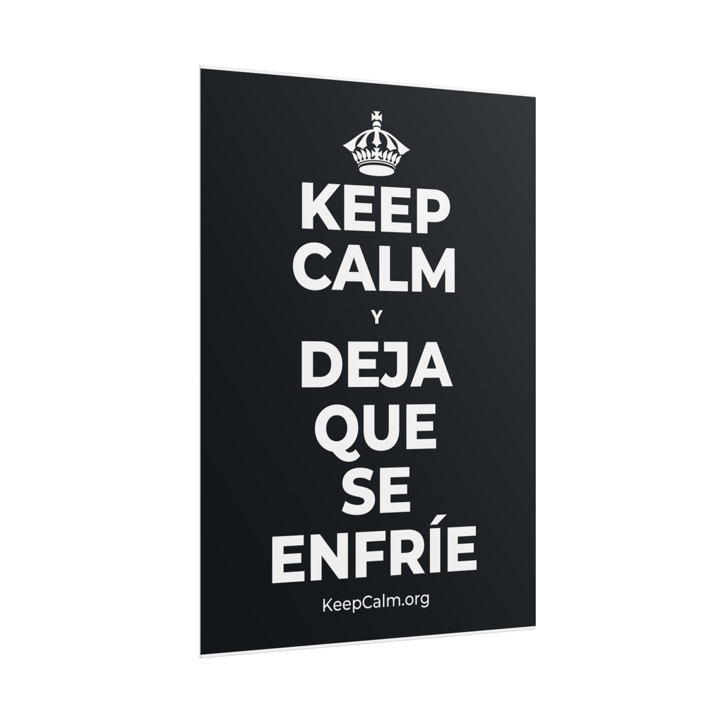 KEEP CALM Y DEJA QUE SE ENFRÍE Poster (Dark)