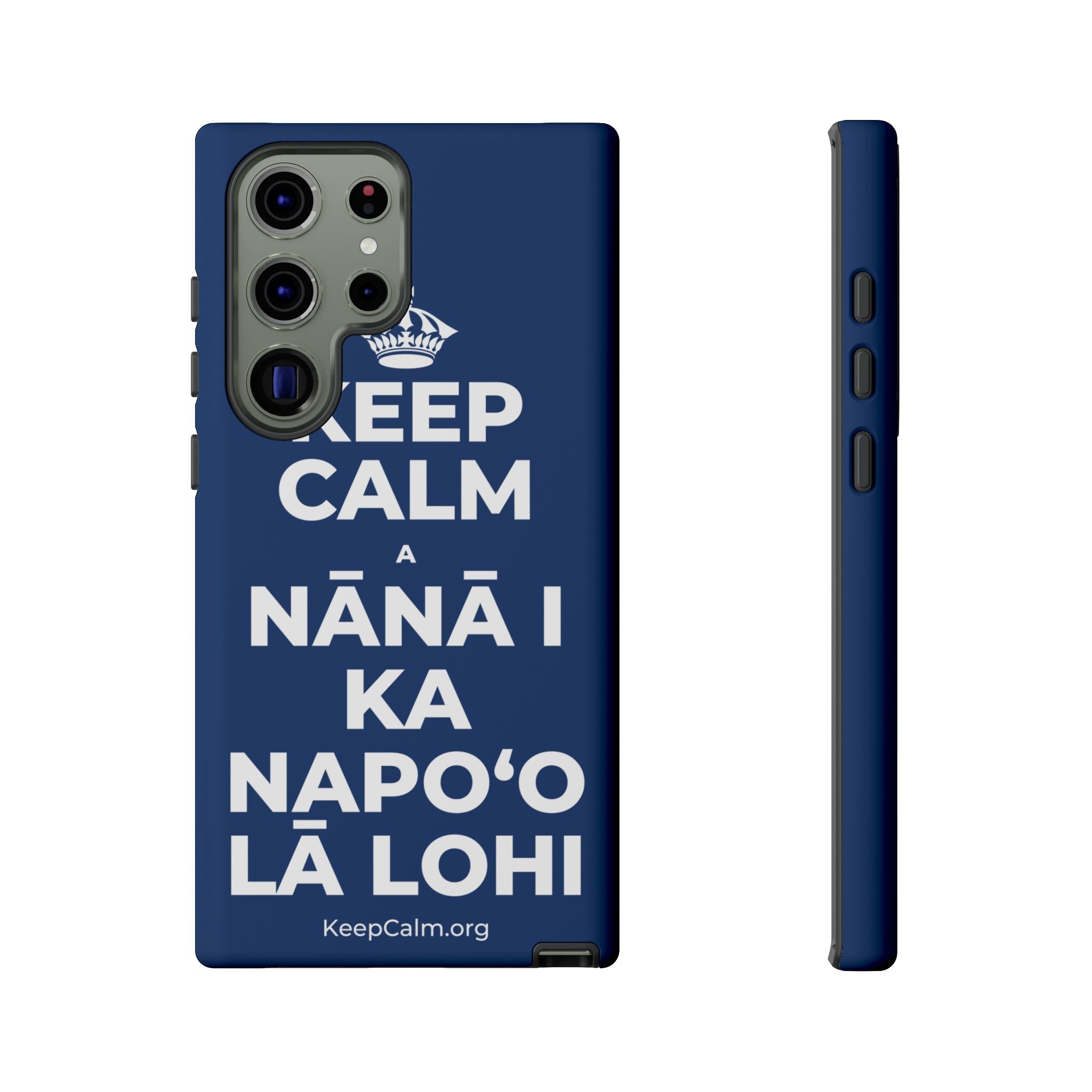 KEEP CALM A NĀNĀ I KA NAPOʻO LĀ LOHI Phone Case